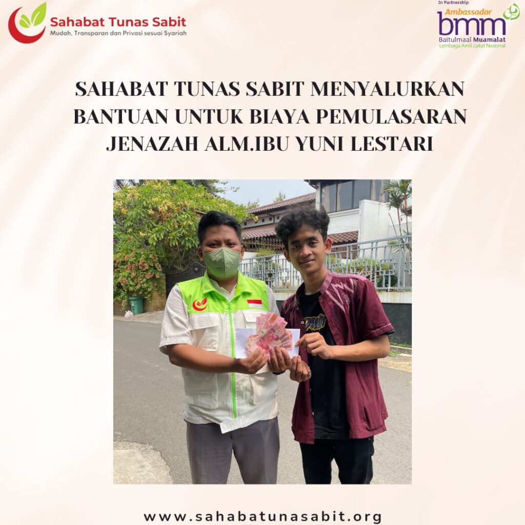 Sahabat Tunas Sabit Menyalurkan Bantuan untuk Biaya Pemulasaran Jenazah Alm Ibu Yuni Lestari